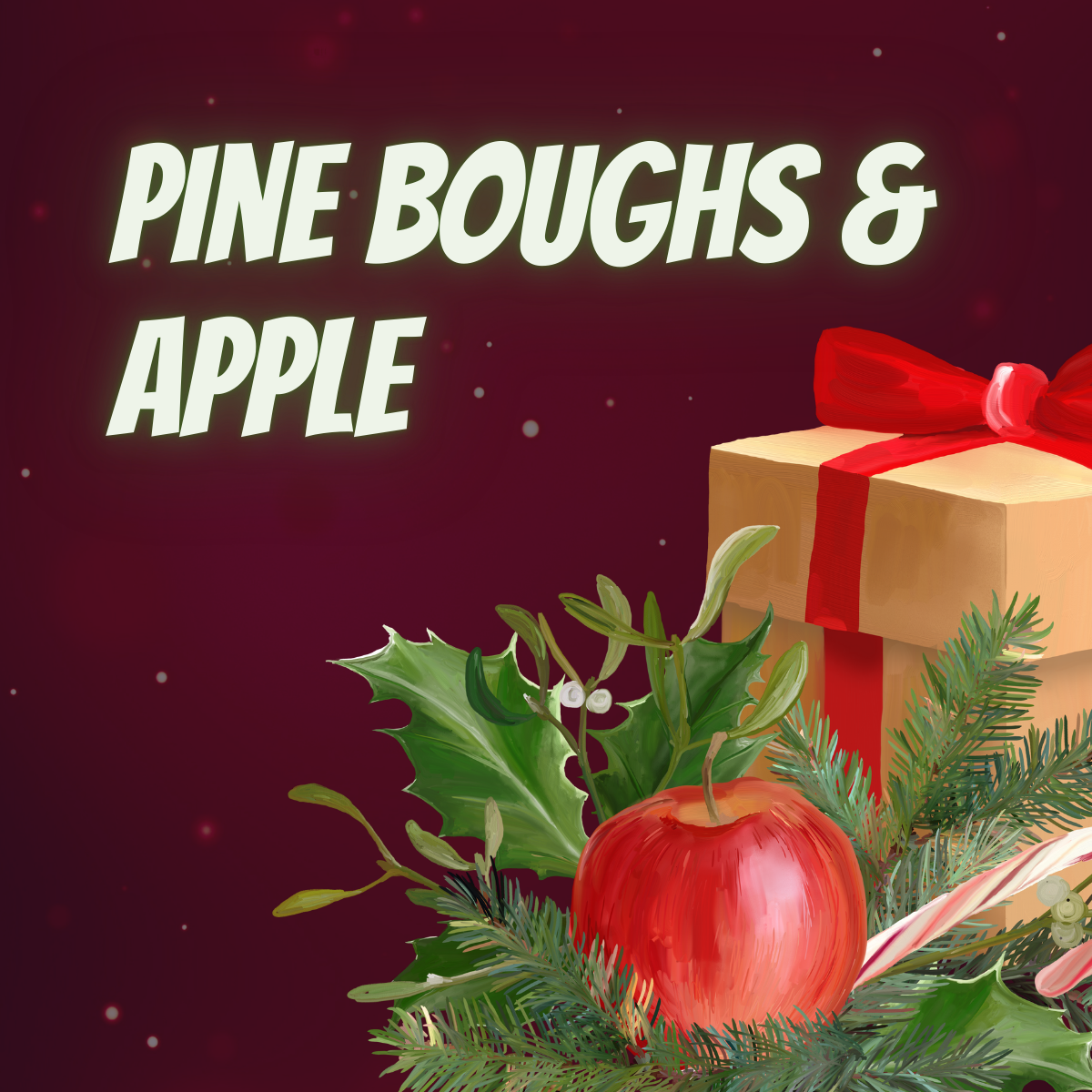 Pine Boughs & Apples